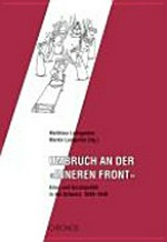 Umbruch an der "inneren Front" : Krieg und Sozialpolitik in der Schweiz 1938-1948 /