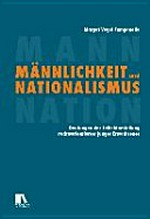 Männlichkeit und Nationalismus : Deutungen der Selbstdarstellung rechtsorientierter junger Erwachsener /