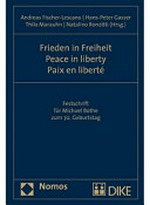 Frieden in Freiheit : Festschrift für Michael Bothe zum 70. Geburtstag = Peace in liberty = Paix en liberté /