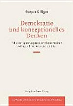 Demokratie und konzeptionelles Denken : Politik im Spannungsfeld von ökonomischen Zwängen, Emotionen und Zufällen /