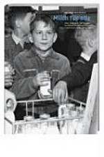 Milch für alle : Bilder, Dokumente und Analysen zur Milchwirtschaft und Milchpolitik in der Schweiz im 20. Jahrhundert /