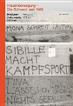 Frauenbewegung : die Schweiz seit 1968 : Analysen, Dokumente, Archive /