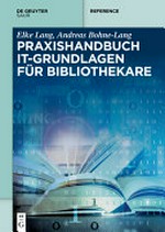Praxishandbuch IT-Grundlagen für Bibliothekare /