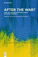 After the war? : how the Ukraine war challenges political theories /