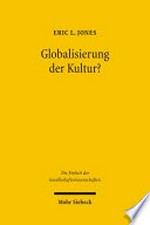 Globalisierung der Kultur? : kulturhistorische Ängste und ökonomische Anreize /
