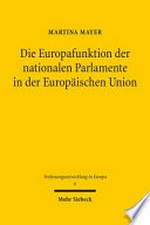 Die Europafunktion der nationalen Parlamente in der Europäischen Union /