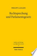 Rechtsprechung und Parlamentsgesetz : Überlegungen zu Anliegen und Reichweite eines allgemeinen Vorbehalts des Gesetzes /