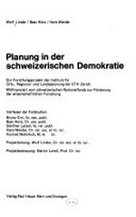 Planung in der schweizerischen Demokratie : ein Forschungsprojekt des Instituts für Orts-, Regional- und Landesplanung der ETH Zürich /