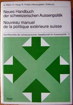Neues Handbuch der schweizerischen Aussenpolitik = Nouveau manuel de la politique extérieure suisse /