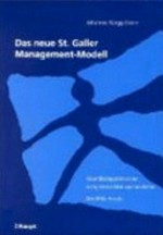 Das neue St. Galler Management-Modell : Grundkategorien einer integrierten Managementlehre : der HSG-Ansatz /