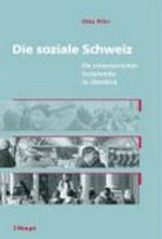 Die soziale Schweiz : die schweizerischen Sozialwerke im Überblick /