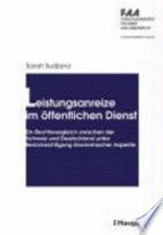 Leistungsanreize im öffentlichen Dienst : ein Rechtsvergleich zwischen der Schweiz und Deutschland unter Berücksichtigung ökonomischer Aspekte /