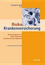 Risiko Krankenversicherung : Risikomanagement in einem regulierten Krankenversicherungsmarkt /