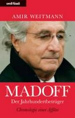 Madoff - der Jahrhundertbetrüger : Chronologie einer Affäre /