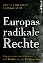 Europas radikale Rechte : Bewegungen und Parteien auf Strassen und in Parlamenten /