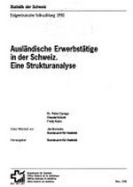 Ausländische Erwerbstätige in der Schweiz : eine Strukturanalyse /