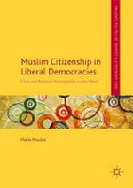 Muslim citizenship in liberal democracies : civic and political participation in the West /