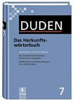 Das Herkunftswörterbuch : Etymologie der deutschen Sprache /