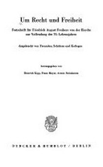Um Recht und Freiheit : Festschrift für Friedrich August Freiherr von der Heydte zur Vollendung des 70. Lebensjahres /