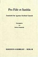 Pro fide et iustitia : Festschrift für Agostino Kardinal Casaroli zum 70. Geburtstag /