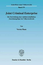 Joint Criminal Enterprise : die Entwicklung einer mittäterschaftlichen Zurechnungsfigur im Völkerstrafrecht /