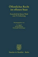 Öffentliches Recht im offenen Staat : Festschrift für Rainer Wahl zum 70. Geburtstag /