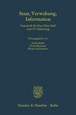 Staat, Verwaltung, Information : Festschrift für Hans Peter Bull zum 75. Geburtstag /