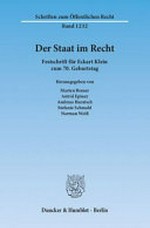 Der Staat im Recht : Festschrift für Eckart Klein zum 70. Geburtstag /