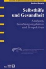 Selbsthilfe und Gesundheit : Analysen, Forschungsergebnisse und Perspektiven in der Schweiz und in Deutschland /