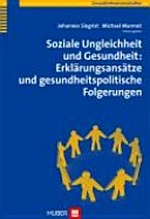 Soziale Ungleichheit und Gesundheit : Erklärungsansätze und gesundheitspolitische Forderungen /
