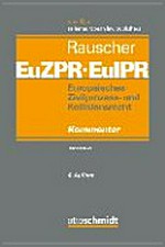 Europäisches Zivilprozess- und Kollisionsrecht EuZPR/EuIPR : Kommentar /