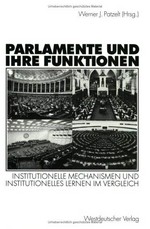 Parlamente und ihre Funktionen : institutionelle Mechanismen und institutionelles Lernen im Vergleich /