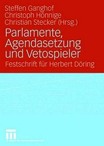 Parlamente, Agendasetzung und Vetospieler : Festschrift für Herbert Döring /