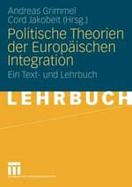 Politische Theorien der Europäischen Integration : ein Text- und Lehrbuch /