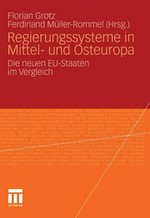 Regierungssysteme in Mittel- und Osteuropa : die neuen EU-Staaten im Vergleich /
