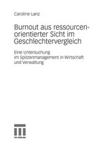 Burnout aus ressourcenorientierter Sicht im Geschlechtervergleich : eine Untersuchung im Spitzenmanagement in Wirtschaft und Verwaltung /
