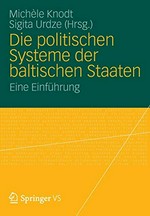 Die politischen Systeme der baltischen Staaten : eine Einführung /