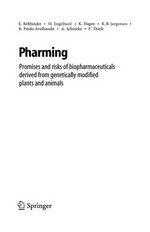 Pharming : promises and risks of biopharmaceuticals derived from genetically modified plants and animals /