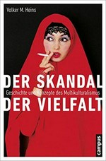 Der Skandal der Vielfalt : Geschichte und Konzepte des Multikulturalismus /