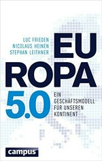 Europa 5.0 : ein Geschäftsmodell für unseren Kontinent /