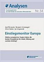 Einstiegsmonitor Europa : welche europäischen Staaten bieten die besten Perspektiven für Arbeit, Bildung und sozialen Aufstieg? /