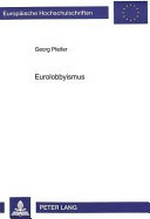 Eurolobbyismus : organisierte Interessen in der Europäischen Union /