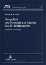 Geopolitik und Strategie am Beginn des 21. Jahrhunderts : theoretische Überlegungen /
