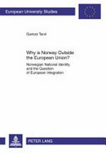 Why is Norway outside the European Union? : Norwegian national identity and the question of European integration /