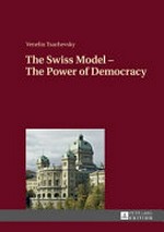 The Swiss model : the power of democracy /