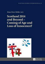 Scotland 2014 and beyond : coming of age and loss of innocence? /