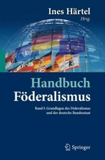 Handbuch Föderalismus : Föderalismus als demokratische Rechtsordnung und Rechtskultur in Deutschland, Europa und der Welt /