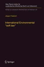 International environmental "soft law" : the functions and limits of nonbinding instruments in international environmental governance and law /