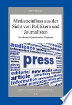 Medieneinfluss aus der Sicht von Politikern und Journalisten : ein deutsch-französischer Vergleich /