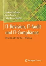 IT-Revision, IT-Audit und IT-Compliance : neue Ansätze für die IT-Prüfung /